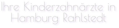 Ihre Kinderzahnärzte in Hamburg Rahlstedt